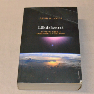 David Wilcock Lähdekenttä - Kätketty tiede ja kadonneet sivilisaatiot